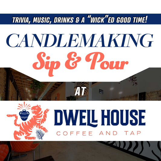 Candlemaking Sip & Pour @ Dwell House